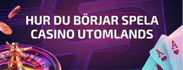 Utländska Online Casinon En Guide till Spel och Säkerhet