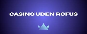 Casino Online Uden Om Rufus Oplev Friheden Ved Spil
