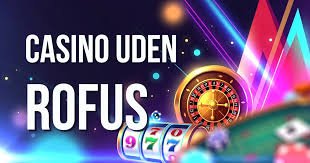Bedste Casino Sider Uden RoFUS Spil Uden Bekymringer