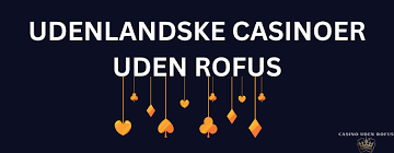 Bedste Casino Uden Om Rufus Find Dit Ideelle Spilsted!