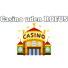 Spil Casino Uden Om Rufus – En Guide Til Spiloplevelsen