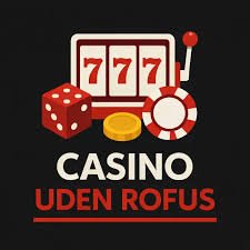 Casino Udenom Rofus En Ny Æra for Online Spil