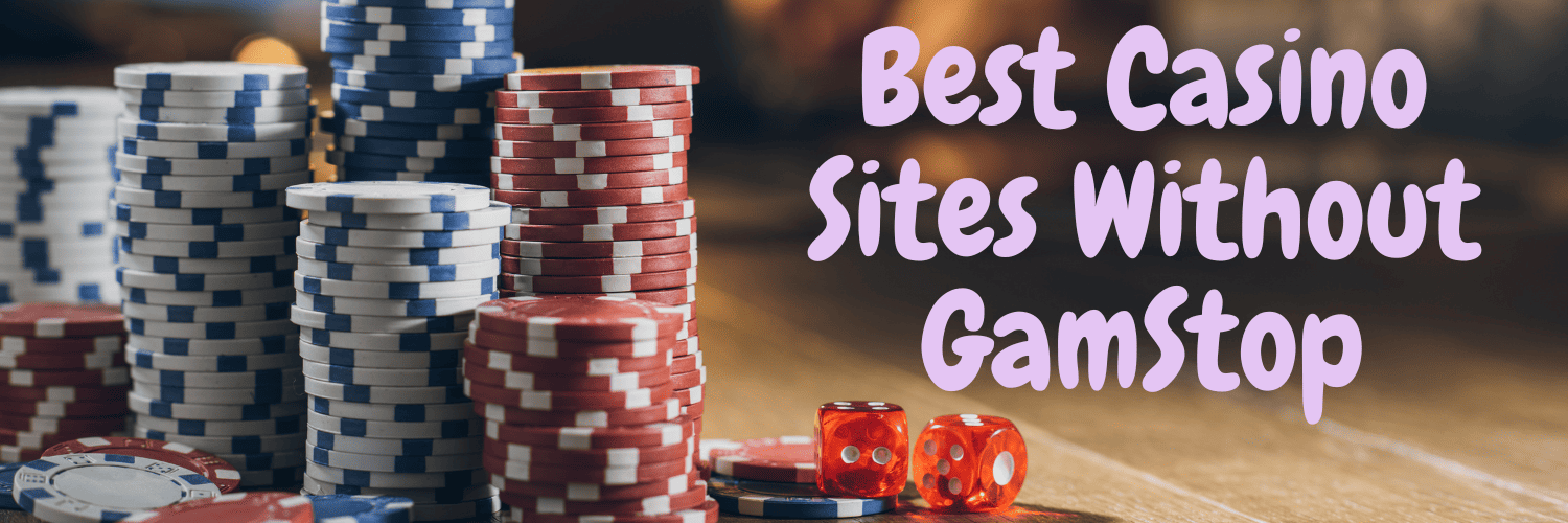 Explore Gambling Websites Not on GamStop Your Ultimate Guide