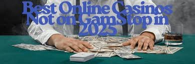Exploring Casinos Not on GamStop Your Ultimate Guide