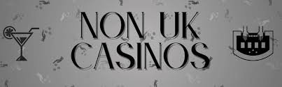 Exploring Non-UK Licensed Casinos Benefits and Risks